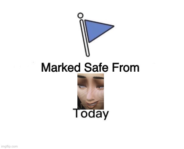 I made this in sims and I regret it | image tagged in memes,marked safe from,sims 4 | made w/ Imgflip meme maker