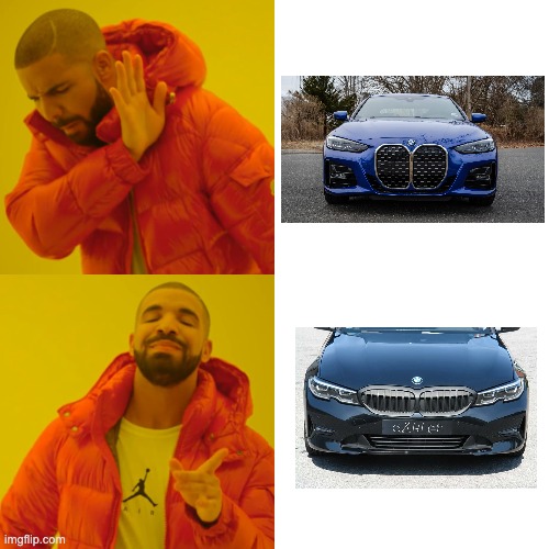 BMW Grille | image tagged in memes,drake hotline bling,bmw | made w/ Imgflip meme maker
