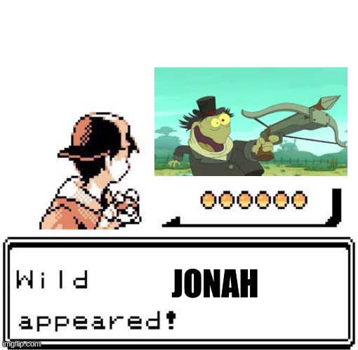 Wild Jonah has appeared | JONAH | image tagged in blank wild pokemon appears | made w/ Imgflip meme maker