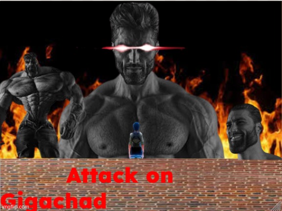 Attack on Gigachad | image tagged in giga chad | made w/ Imgflip meme maker