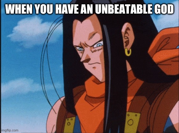 WHEN YOU HAVE AN UNBEATABLE GOD | made w/ Imgflip meme maker