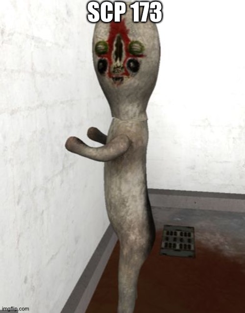 SCP-173 is looking your way | SCP 173 | image tagged in scp-173 is looking your way | made w/ Imgflip meme maker