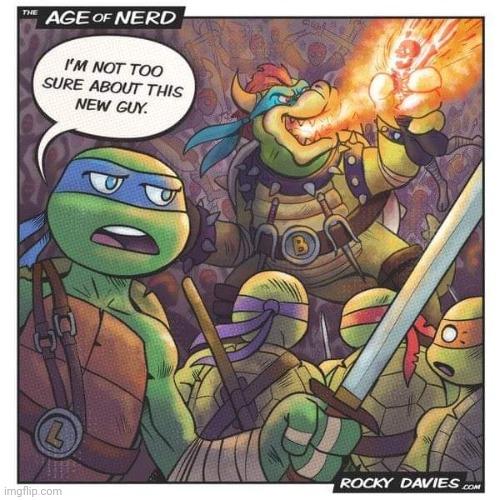 BOWSER SHOULD FIGHT SHREDDER | image tagged in tmnt,comics/cartoons,bowser | made w/ Imgflip meme maker