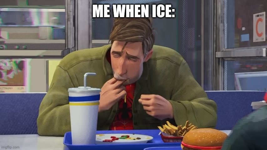 Spiderman Eating | ME WHEN ICE: | image tagged in spiderman eating | made w/ Imgflip meme maker