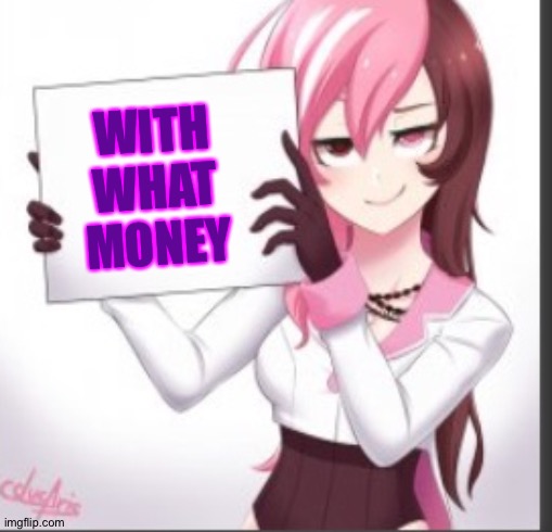 You are... | WITH WHAT  MONEY | image tagged in you are | made w/ Imgflip meme maker