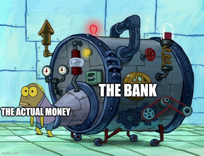 There isn't actually that much money in the bank | THE BANK; THE ACTUAL MONEY | image tagged in iron ass,money | made w/ Imgflip meme maker