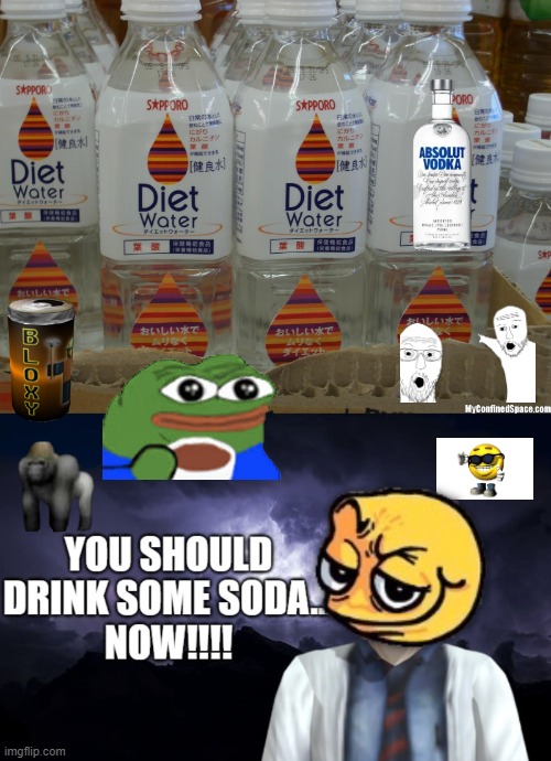 https://youtu.be/NejSnMNXJ0A thumbnail for my video | image tagged in you should drink some soda now | made w/ Imgflip meme maker