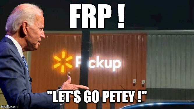 FRP ! "LET'S GO PETEY !" | made w/ Imgflip meme maker