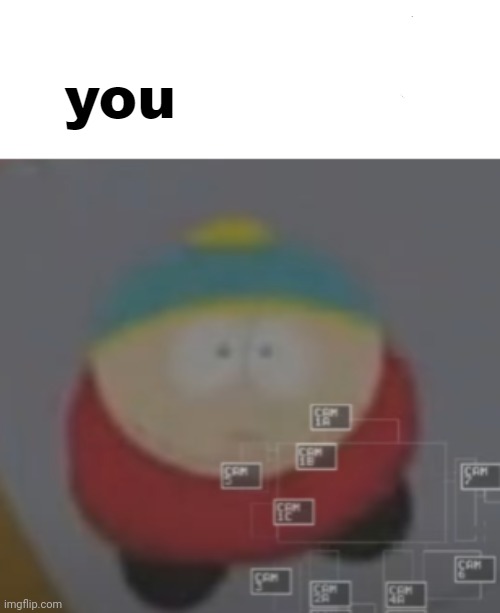 i saw what you deleted cartman | image tagged in i saw what you deleted cartman | made w/ Imgflip meme maker