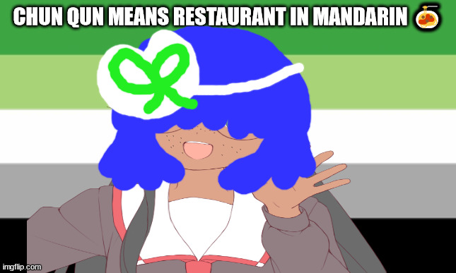 chun qun means restaurant in mandarin | CHUN QUN MEANS RESTAURANT IN MANDARIN 🍝 | image tagged in chun qun means restaurant in mandarin | made w/ Imgflip meme maker