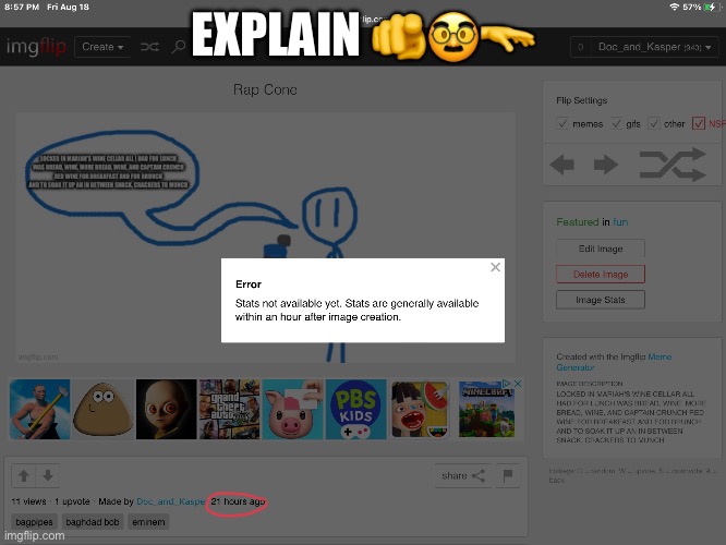 Explain please ._. | EXPLAIN 🫵🥸🫳 | image tagged in trying to explain,bruh moment | made w/ Imgflip meme maker