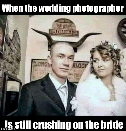 Love is forever | When the wedding photographer; Is still crushing on the bride | image tagged in love,crush,when your crush,wedding,wedding crashers | made w/ Imgflip meme maker