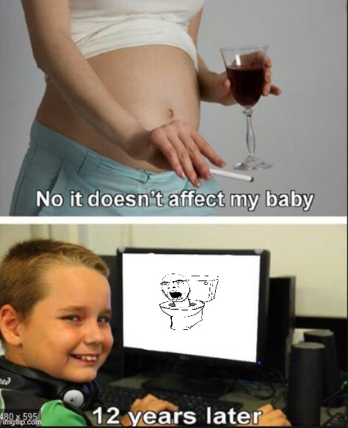 No it dosent affect my baby | image tagged in no it dosent affect my baby | made w/ Imgflip meme maker