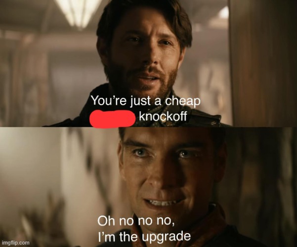 you're just a cheap knockoff | image tagged in you're just a cheap knockoff | made w/ Imgflip meme maker