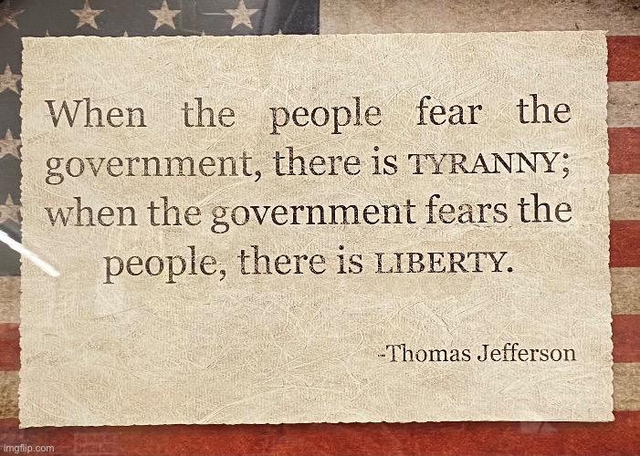 good quote | image tagged in politics,thomas jefferson,good quote,tyranny,liberty | made w/ Imgflip meme maker