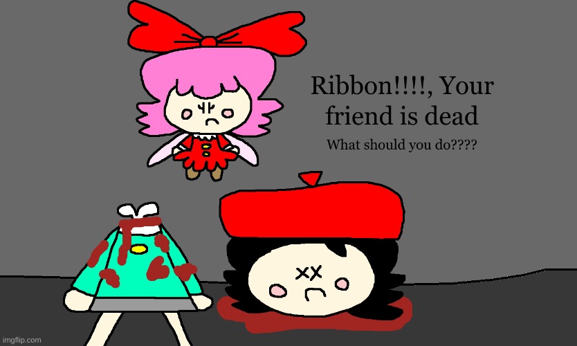 Adeleine and Ribbon fanart but Adeleine is dead | image tagged in kirby,gore,blood,funny,fanart,parody | made w/ Imgflip meme maker