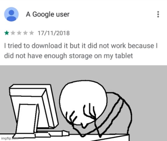 Computer Guy Facepalm Meme | image tagged in memes,computer guy facepalm,apps,download,storage,tablet | made w/ Imgflip meme maker