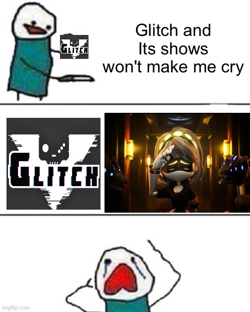 this onion won't make me cry | Glitch and Its shows won't make me cry | image tagged in this onion won't make me cry | made w/ Imgflip meme maker