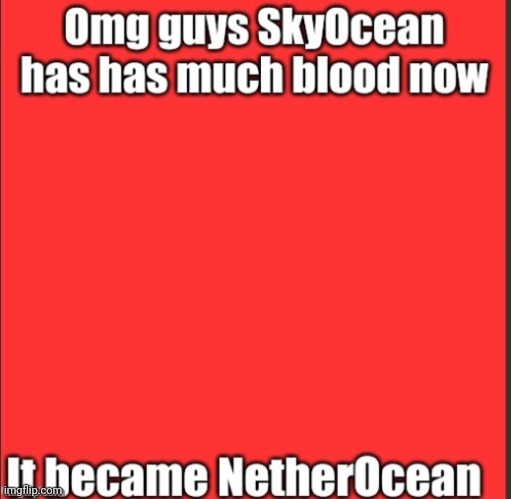 NetherOcean | image tagged in netherocean | made w/ Imgflip meme maker