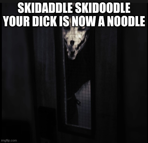 Breynz the Zombie Werewolf | SKIDADDLE SKIDOODLE YOUR DICK IS NOW A NOODLE | image tagged in breynz the zombie werewolf | made w/ Imgflip meme maker