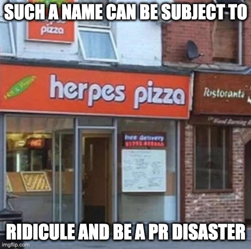 Herpes Pizza | SUCH A NAME CAN BE SUBJECT TO; RIDICULE AND BE A PR DISASTER | image tagged in restaurant,funny,memes | made w/ Imgflip meme maker