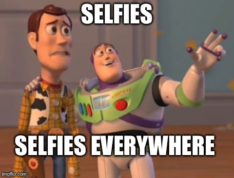 They're everywhere on Facebook!!! | SELFIES SELFIES EVERYWHERE | image tagged in memes,x x everywhere | made w/ Imgflip meme maker
