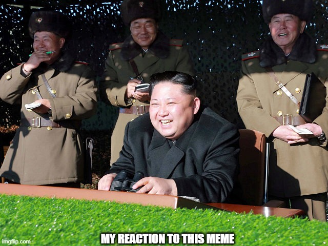 hehehehehehehehe | MY REACTION TO THIS MEME | image tagged in hehehehehehehehe | made w/ Imgflip meme maker