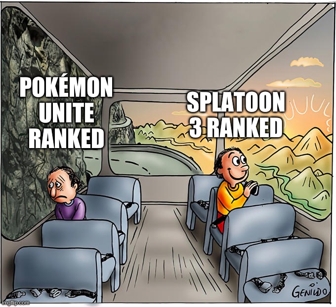 Ranked: Pokémon Unite vs Splatoon 3 | SPLATOON 3 RANKED; POKÉMON UNITE RANKED | image tagged in two guys on a bus,splatoon,pokemon,splatoon 3,pokemon unite,nintendo switch | made w/ Imgflip meme maker