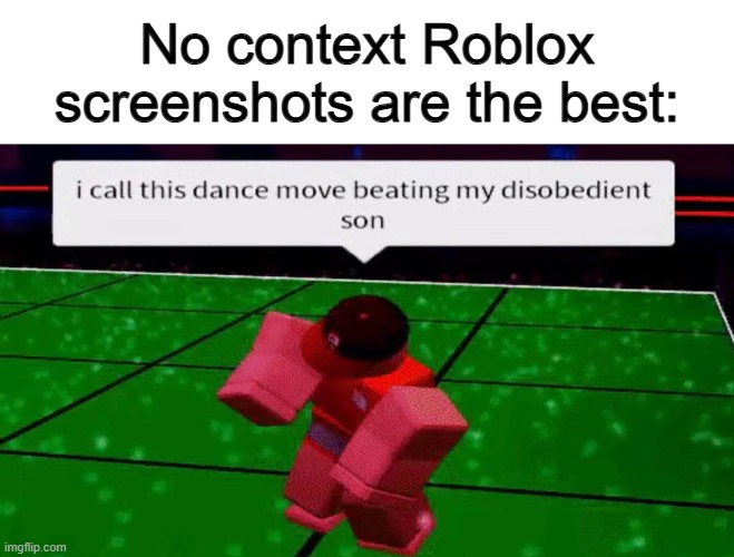 LOL | No context Roblox screenshots are the best: | made w/ Imgflip meme maker