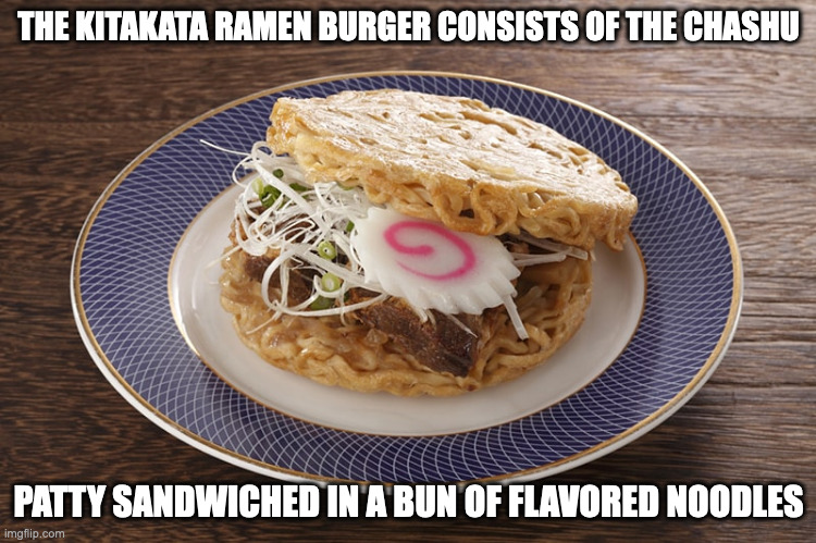 Kitakata Ramen Burger | THE KITAKATA RAMEN BURGER CONSISTS OF THE CHASHU; PATTY SANDWICHED IN A BUN OF FLAVORED NOODLES | image tagged in burger,food,memes,ramen | made w/ Imgflip meme maker