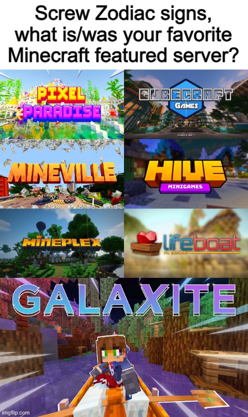 As of rn, Hive is my favorite :] | Screw Zodiac signs, what is/was your favorite Minecraft featured server? | made w/ Imgflip meme maker
