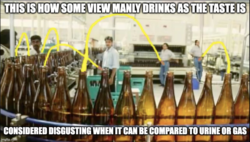Peeing into Beer Bottles | THIS IS HOW SOME VIEW MANLY DRINKS AS THE TASTE IS; CONSIDERED DISGUSTING WHEN IT CAN BE COMPARED TO URINE OR GAS | image tagged in beer,gradeaundera,toliet humor,memes | made w/ Imgflip meme maker