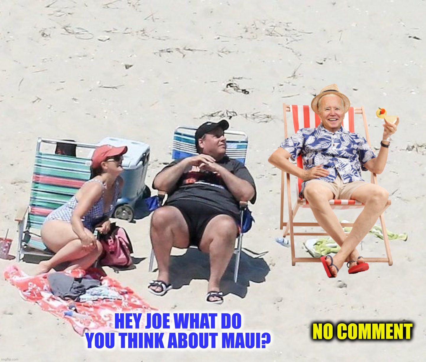 Bad Photoshop Sunday presents:  On The Beach | HEY JOE WHAT DO YOU THINK ABOUT MAUI? NO COMMENT | image tagged in bad photoshop sunday,chris christie,joe biden,on the beach,maui,hawaii | made w/ Imgflip meme maker