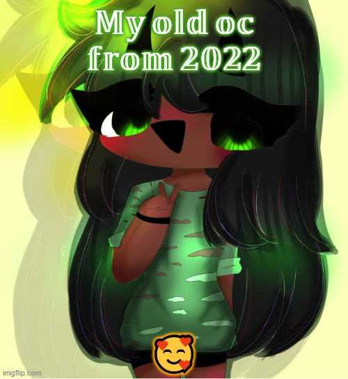 My old oc from 2022 | 𝕄𝕪 𝕠𝕝𝕕 𝕠𝕔 𝕗𝕣𝕠𝕞 𝟚𝟘𝟚𝟚; 🥰 | image tagged in art,2022,years,memories | made w/ Imgflip meme maker