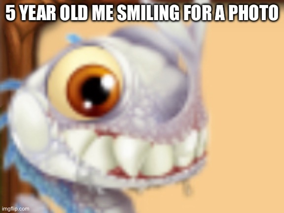 5 YEAR OLD ME SMILING FOR A PHOTO | made w/ Imgflip meme maker