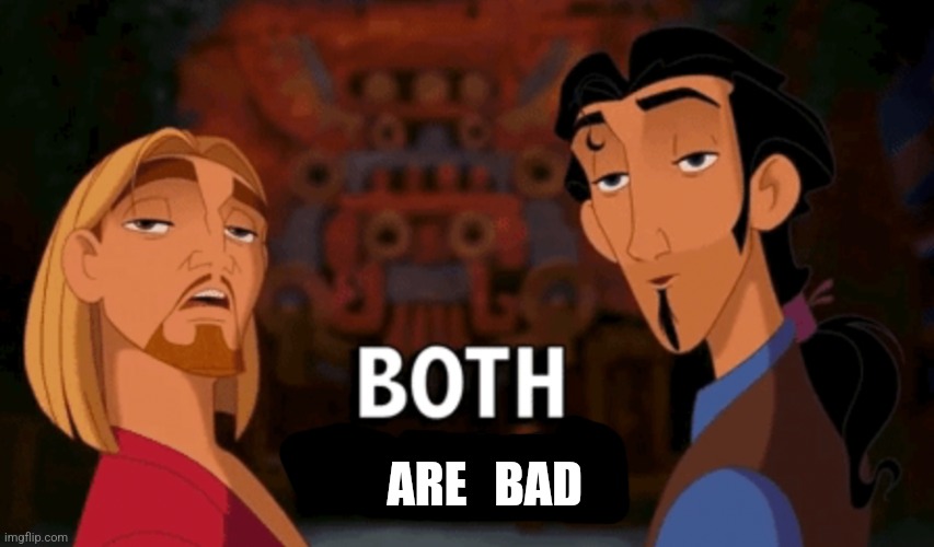 Both is Good | ARE BAD | image tagged in both is good | made w/ Imgflip meme maker