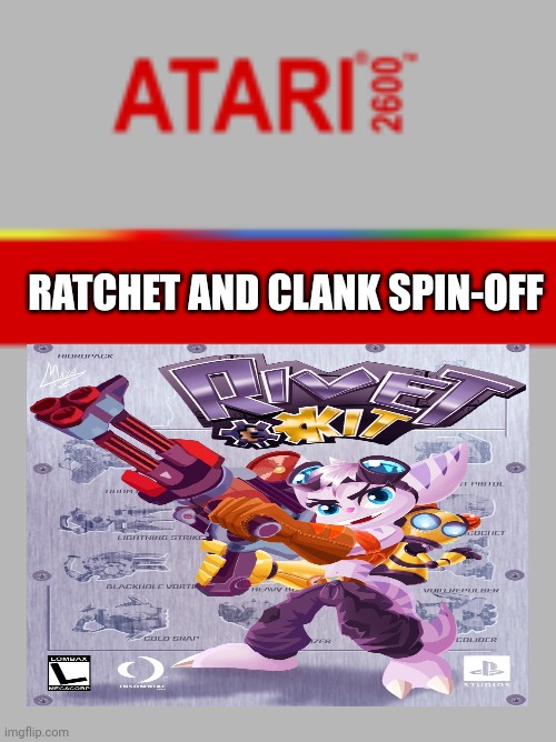 Ah yes new ratchet and clank game leaked on Atari 2600 | RATCHET AND CLANK SPIN-OFF | image tagged in atari 2600 cartridge | made w/ Imgflip meme maker