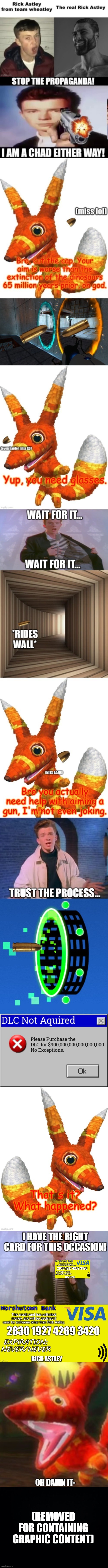 I HAVE THE RIGHT CARD FOR THIS OCCASION! OH DAMN IT-; (REMOVED FOR CONTAINING GRAPHIC CONTENT) | image tagged in rick astley,viva pinata pretztail,black background | made w/ Imgflip meme maker