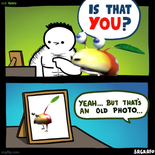 Is that you? Yeah, but that's an old photo | image tagged in is that you yeah but that's an old photo | made w/ Imgflip meme maker