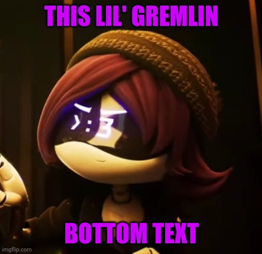 Had to make the text purple otherwise she would've killed me (HELP) | THIS LIL' GREMLIN; BOTTOM TEXT | made w/ Imgflip meme maker