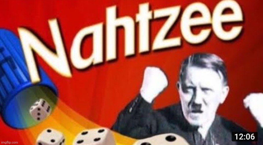 Yahtzee Nahtzee meme | image tagged in yahtzee nahtzee meme | made w/ Imgflip meme maker