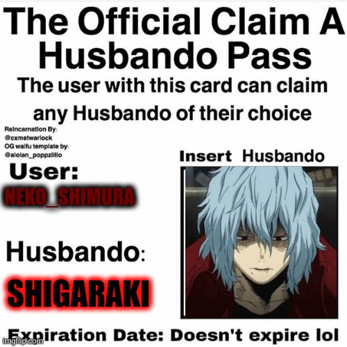 I DONT CARE IF HE ISNT A HUSBANDO MATIRAL! I LOVE HIM!!!! lmao anime guy. | NEKO_SHIMURA; SHIGARAKI | image tagged in claim your husbando | made w/ Imgflip meme maker