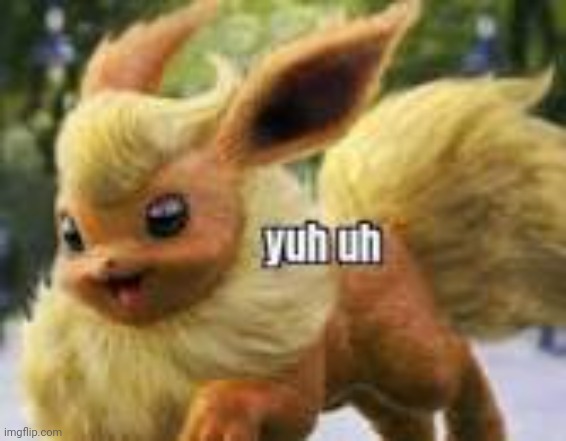 yuh uh flareon | image tagged in yuh uh flareon | made w/ Imgflip meme maker