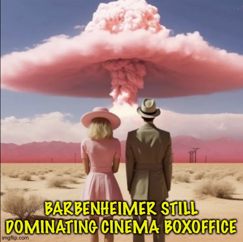 Still dominating cinema | BARBENHEIMER STILL DOMINATING CINEMA BOXOFFICE | image tagged in barbenheimer explosion | made w/ Imgflip meme maker