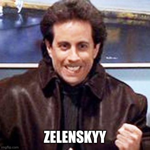 Seinfeld Newman | ZELENSKYY | image tagged in seinfeld newman | made w/ Imgflip meme maker