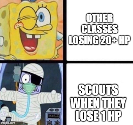 It do be like that | OTHER CLASSES LOSING 20+ HP; SCOUTS WHEN THEY LOSE 1 HP | image tagged in spongebob injury meme,tf2 | made w/ Imgflip meme maker