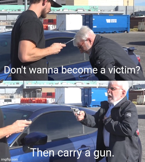 Not today asshole. | Don't wanna become a victim? Then carry a gun. | image tagged in call an ambulance | made w/ Imgflip meme maker