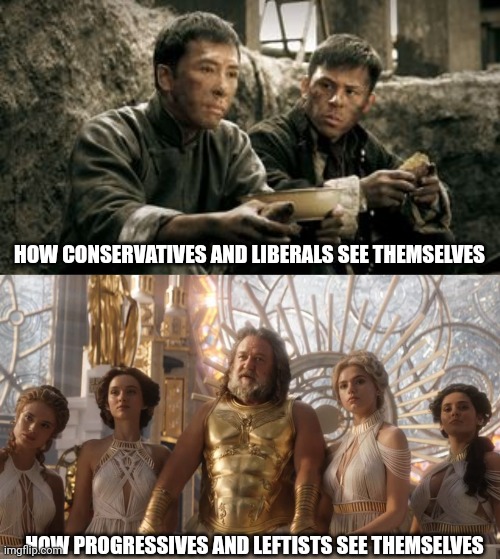Bow to your masters | HOW CONSERVATIVES AND LIBERALS SEE THEMSELVES; HOW PROGRESSIVES AND LEFTISTS SEE THEMSELVES | image tagged in progressives,leftists,tyranny,zeus | made w/ Imgflip meme maker