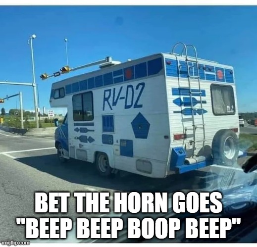 RV-D2 | BET THE HORN GOES "BEEP BEEP BOOP BEEP" | image tagged in star wars,r2d2 | made w/ Imgflip meme maker