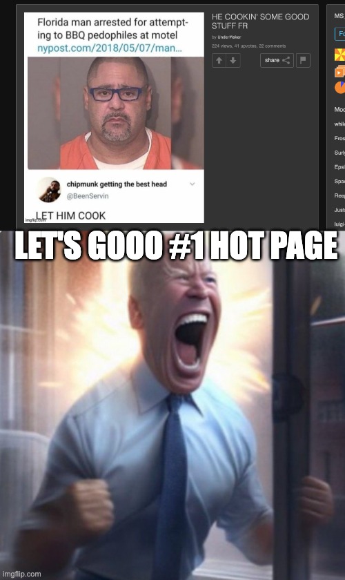 FINALLY | LET'S GOOO #1 HOT PAGE | image tagged in biden lets go | made w/ Imgflip meme maker